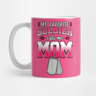 My Favorite Soldier Calls Me Mom Mug